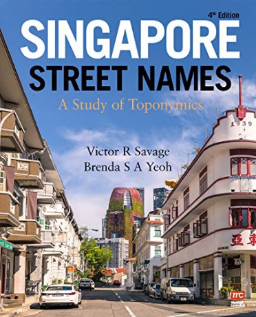 Singapore Street Names: A Study of Toponymics - Victor R Savage [KSIĄŻKA]