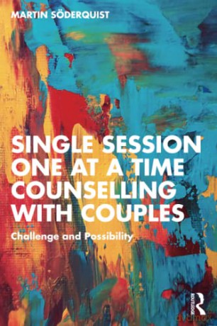 Single Session One at a Time Counselling with Couples: Challenge and Possibility - Martin Söderquist [KSIĄŻKA]