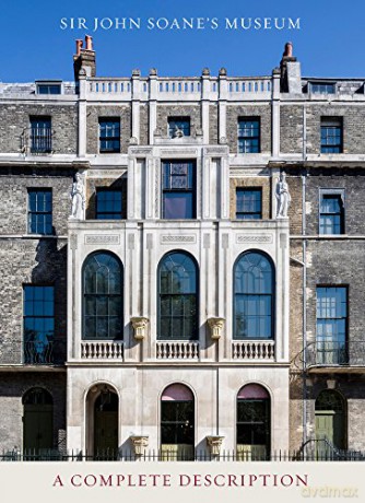 Sir John Soane's Museum: A Complete Description - Sir John Soane's Museum [KSIĄŻKA]