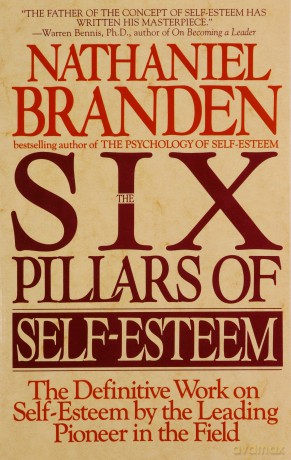 Six Pillars of Self-Esteem: The Definitive Work on Self-Esteem by the Leading Pioneer in the Field - Nathaniel Branden Ph.D. [KSIĄŻKA]