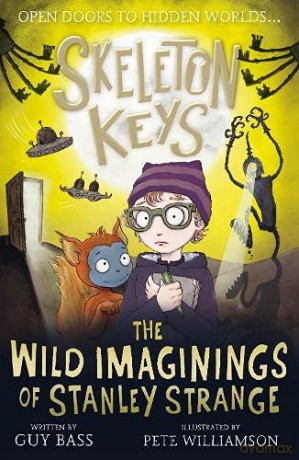Skeleton Keys: The Wild Imaginings of Stanley Strange: 5 - Guy Bass [KSIĄŻKA]