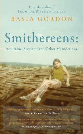 Smithereens: Aquitaine, Scotland and Other Meanderings. - Basia Gordon [KSIĄŻKA]