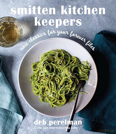 Smitten Kitchen Keepers: New Classics for Your Forever Files: A Cookbook - Deb Perelman [KSIĄŻKA]