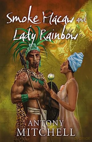 Smoke Macaw and Lady Rainbow - Antony Mitchell [KSIĄŻKA]