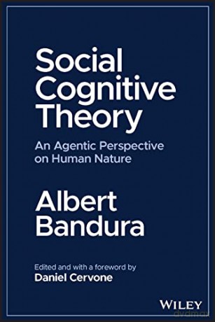 Social Cognitive Theory: An Agentic Perspective on Human Nature - Albert Bandura [KSIĄŻKA]