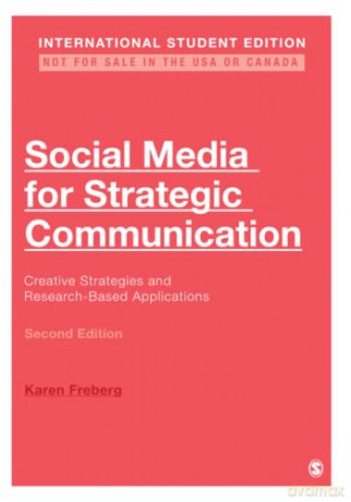Social Media for Strategic Communication - International Student Edition: Creative Strategies and Research-Based Applications - Karen Freberg [KSIĄŻKA]