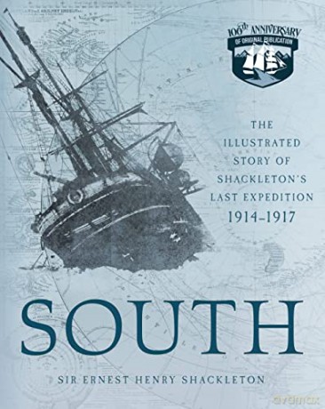 South: The Illustrated Story of Shackleton's Last Expedition 1914-1917 - Ernest Henry Shackleton [KSIĄŻKA]