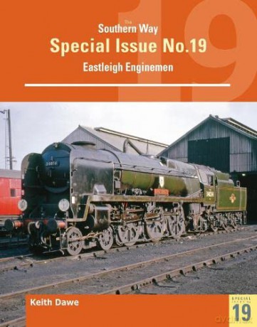 Southern Way Special 19 Eastleigh Enginemen - Keith Dawe [KSIĄŻKA]