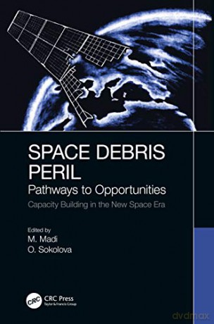 Space Debris Peril: Pathways to Opportunities - Matteo Madi [KSIĄŻKA]