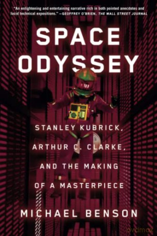 Space Odyssey: Stanley Kubrick, Arthur C. Clarke, and the Making of a Masterpiece - Michael Benson [KSIĄŻKA]