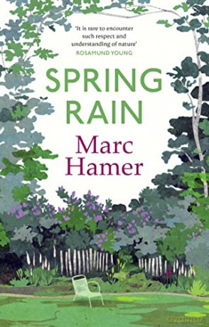 Spring Rain: A wise and life-affirming memoir about how gardens can help us heal - Marc Hamer [KSIĄŻKA]