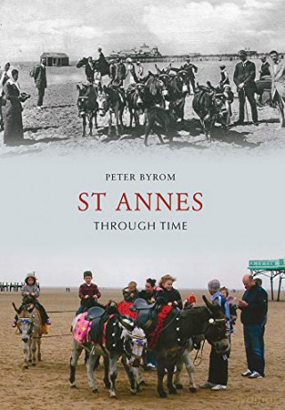 St Annes Through Time - Peter Byrom [KSIĄŻKA]