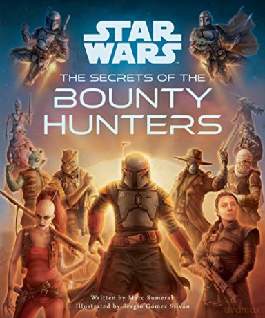 Star Wars: The Secrets of the Bounty Hunters - Marc Sumerak [KSIĄŻKA]
