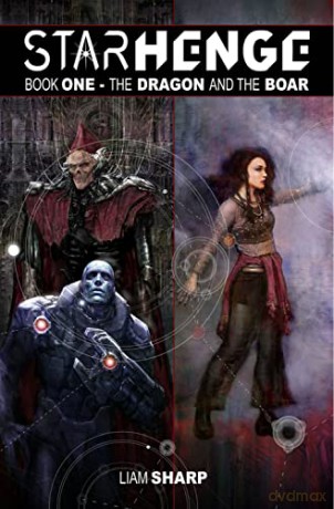 Starhenge, Book 1: The Dragon and the Boar Deluxe Edition - Liam Sharp [KSIĄŻKA]