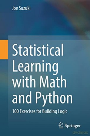 Statistical Learning with Math and Python: 100 Exercises for Building Logic - Joe Suzuki [KSIĄŻKA]