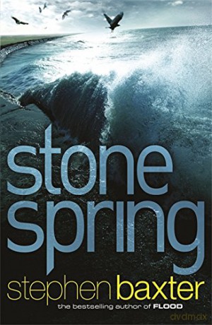 Stone Spring: 1/3 - Stephen Baxter [KSIĄŻKA]