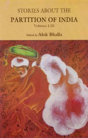 Stories About the Partition of India: Volumes 1 to 3 - Alok Bhalla [KSIĄŻKA]