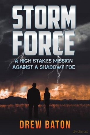 Storm Force: A high stakes mission against a shadowy foe - Drew Baton [KSIĄŻKA]