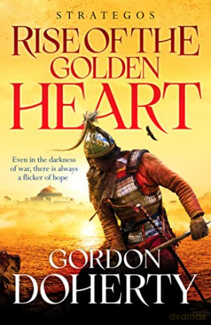 Strategos: Rise of the Golden Heart: 2: A Byzantine adventure of battle and redemption - Gordon Doherty [KSIĄŻKA]