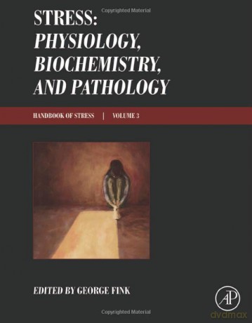 Stress: Physiology, Biochemistry, and Pathology: Handbook of Stress Series, Volume 3 - George Fink Professor [KSIĄŻKA]