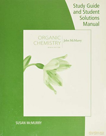 Study Guide with Student Solutions Manual for McMurry's Organic Chemistry, 9th - John E. McMurry [KSIĄŻKA]