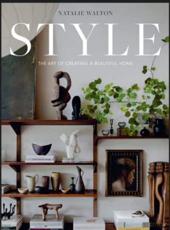 Style: The Art of Creating a Beautiful Home - Natalie Walton [KSIĄŻKA]