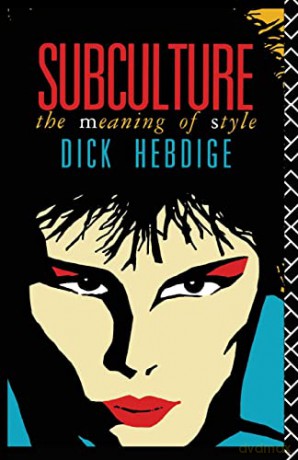 Subculture: The Meaning of Style - Dick Hebdige [KSIĄŻKA]
