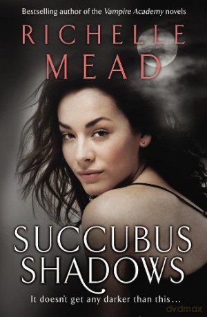 Succubus Shadows - Richelle Mead [KSIĄŻKA]