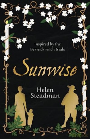 Sunwise: A spellbinding historical novel about witches: Historical fiction about real witches: 2 - Helen Steadman [KSIĄŻKA]