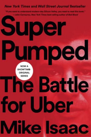 Super Pumped: The Battle for Uber - Mike Isaac [KSIĄŻKA]