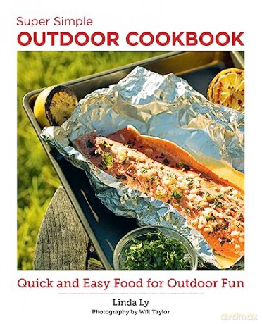 Super Simple Outdoor Cookbook: Quick and Easy Food for Outdoor Fun - Linda Ly [KSIĄŻKA]