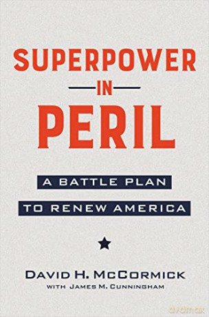 Superpower in Peril: A Battle Plan to Renew America - David McCormick [KSIĄŻKA]