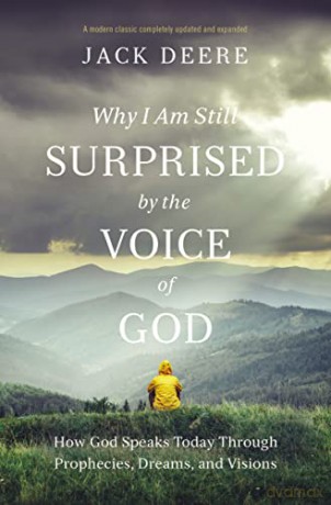 Surprised by the Voice of God: How God Speaks Today through Prophecies, Dreams, and Visions - Jack Deere [KSIĄŻKA]
