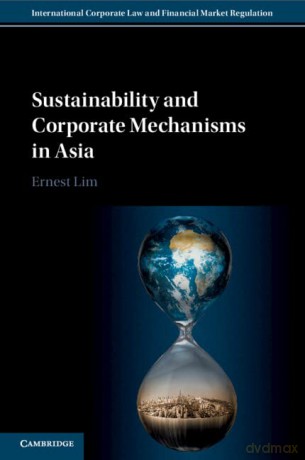 Sustainability and Corporate Mechanisms in Asia - Ernest Lim [KSIĄŻKA]