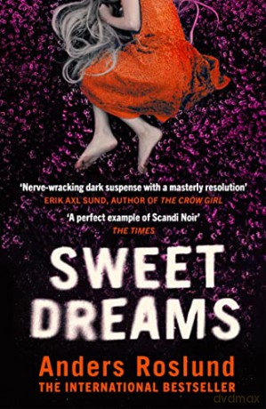 Sweet Dreams: A nerve-wracking dark suspense full of twists and turns - Anders Roslund [KSIĄŻKA]