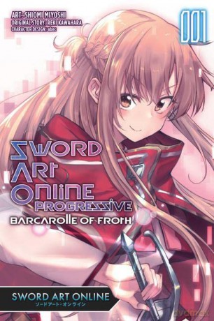 Sword Art Online Progressive Transient Barcarolle, Vol. 1: Sword Art Online Progressive Barcarolle of Froth - Reki Kawahara [KOMIKS]