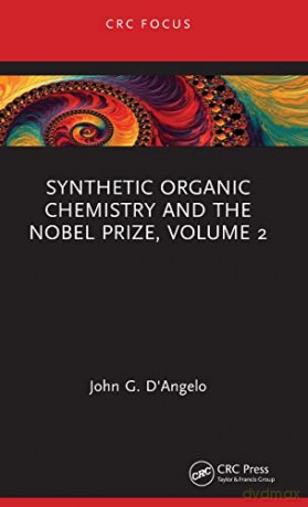 Synthetic Organic Chemistry and the Nobel Prize, Volume 2 - John G. D'Angelo [KSIĄŻKA]
