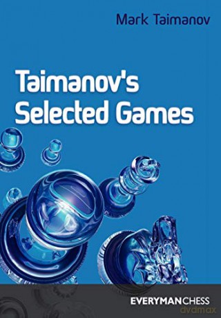Taimanov's Selected Games - Mark Taimanov [KSIĄŻKA]
