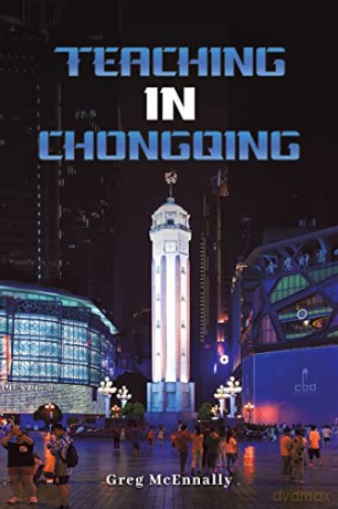 Teaching In Chongqing - Greg McEnnally [KSIĄŻKA]