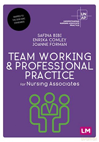 Team Working and Professional Practice for Nursing Associates - Joanne Forman [KSIĄŻKA]