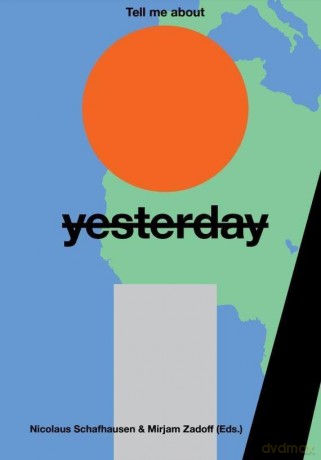 Tell Me About Yesterday Tomorrow: About the Future of the Past - NS-Dokumentation Miriam Zadoff [KSIĄŻKA]