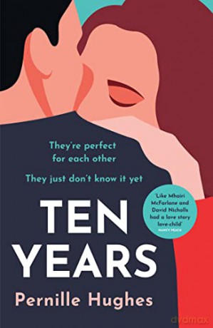 Ten Years: The most heartwarming and gripping love story you'll read this year! - Pernille Hughes [KSIĄŻKA]