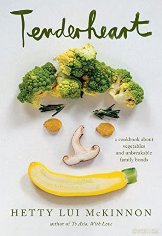 Tenderheart: A Cookbook About Vegetables and Unbreakable Family Bonds - Hetty Lui McKinnon [KSIĄŻKA]