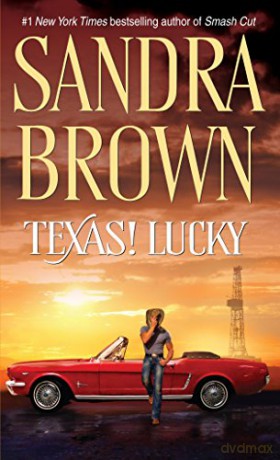 Texas! Lucky: A Novel: 1 - Sandra Brown [KSIĄŻKA]
