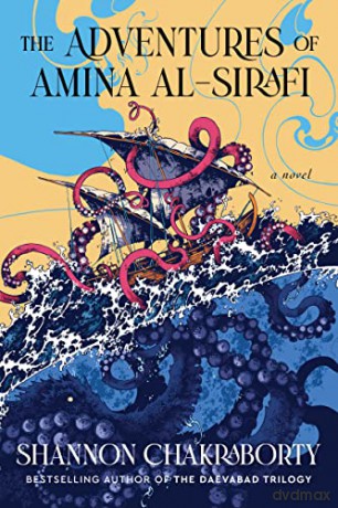 The Adventures of Amina Al-Sirafi: A New Fantasy Series Set a Thousand Years Before the City of Brass - Shannon Chakraborty [KSIĄŻKA]
