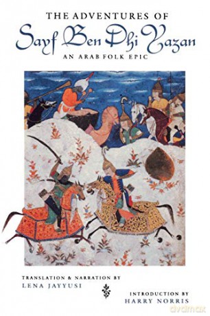 The Adventures of Sayf Ben Dhi Yazan: An Arab Folk Epic - Lena Jayyusi [KSIĄŻKA]