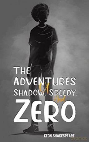The Adventures of Shadow, Speedy, and Zero - Keon Shakespeare [KSIĄŻKA]