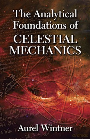 The Analytical Foundations of Celestial Mechanics - Aurel Wintner [KSIĄŻKA]