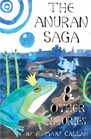 The Anuran Saga and Other Stories - F.Mary Callan [KSIĄŻKA]