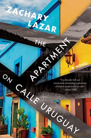 The Apartment on Calle Uruguay - Zachary Lazar [KSIĄŻKA]
